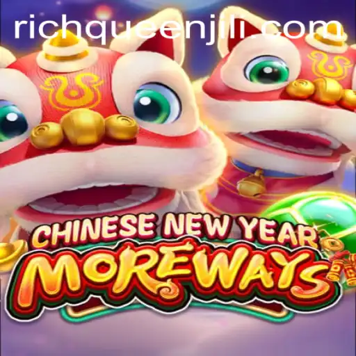 Exploring the Exciting World of CHINESENEWYEARMOREWAYS with RICHQUEEN