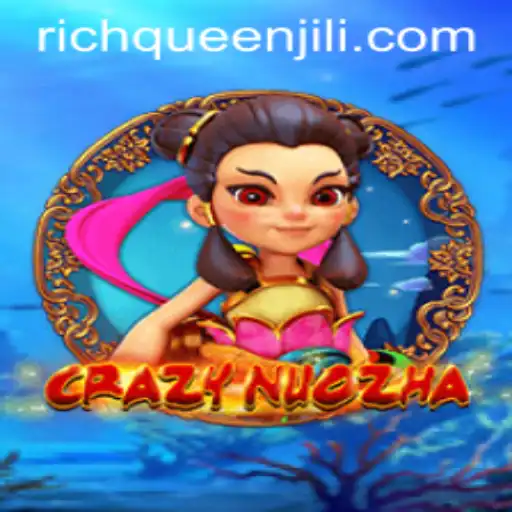 Explore CrazyNuoZha: Dive Into the Exciting World of RICHQUEEN