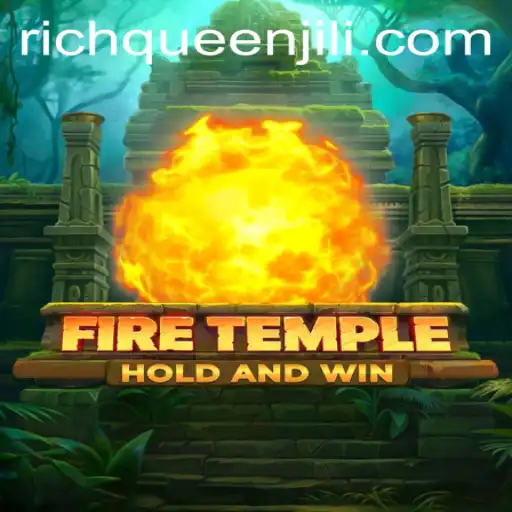 Exploring the Mysteries of 'FireTemple': Unraveling the Enigma of 'RICHQUEEN'