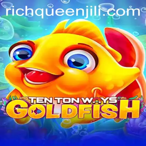 Exploring TenTonWaysGoldfish: A Dive into the RICHQUEEN Adventure