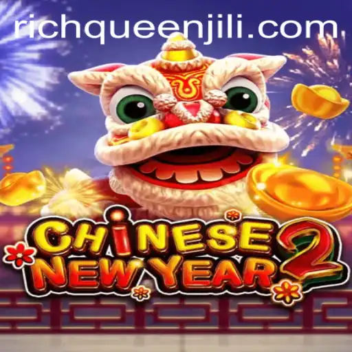 Unveiling CHINESENEWYEAR2: Experience Rich Adventures with RICHQUEEN