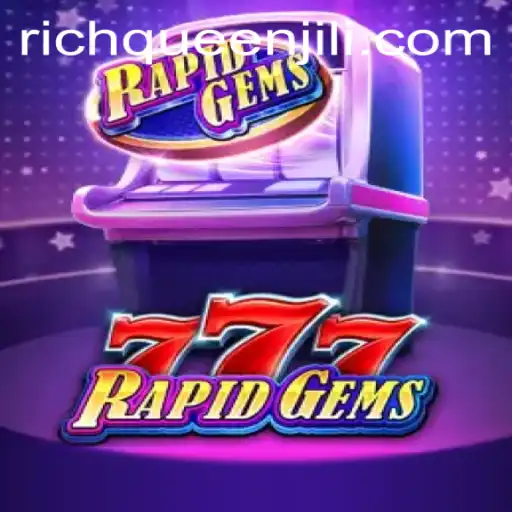 Unveiling the Excitement of RapidGems777: Discover the World of RICHQUEEN