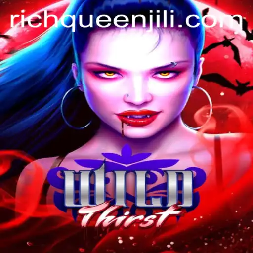 WildThirst: Dive into the Thrilling World of RichQueen's Latest Gaming Adventure