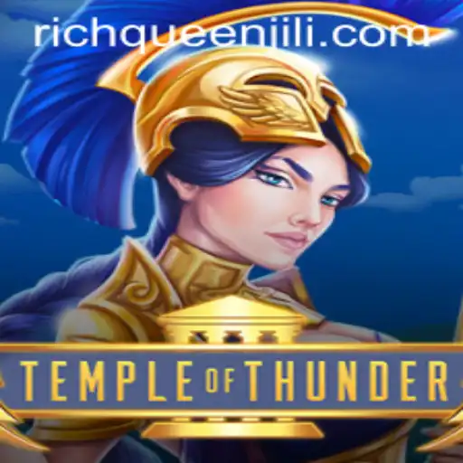 Dive into the Exciting World of TempleofThunder: A Realm of Adventure and Strategy with RICHQUEEN